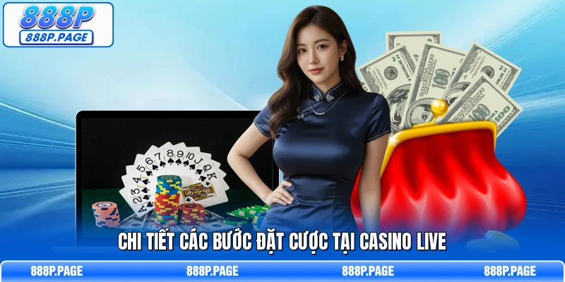 Chi tiết các bước đặt cược tại casino live