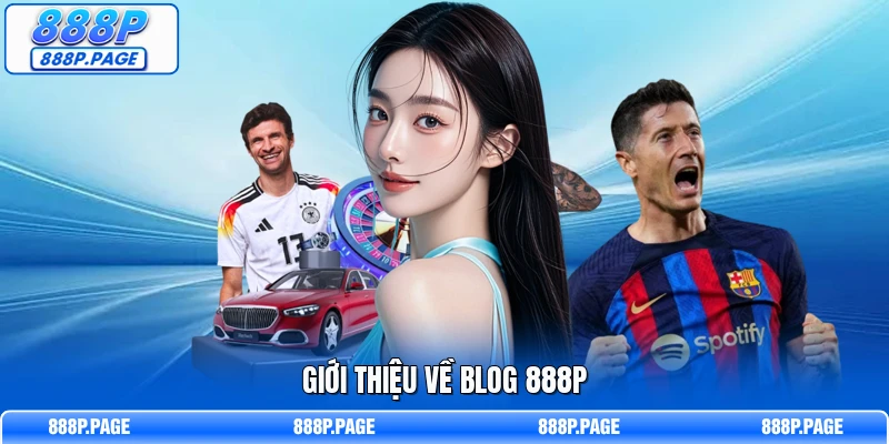 Giới thiệu về Blog 888P